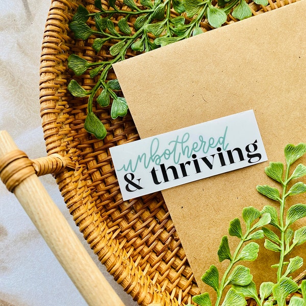 Unbothered & Thriving Sticker| durable, weather proof, long lasting