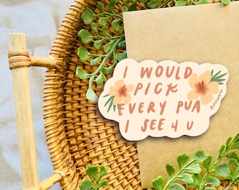 Pick Every Pua Sticker | Water Resistant, Durable
