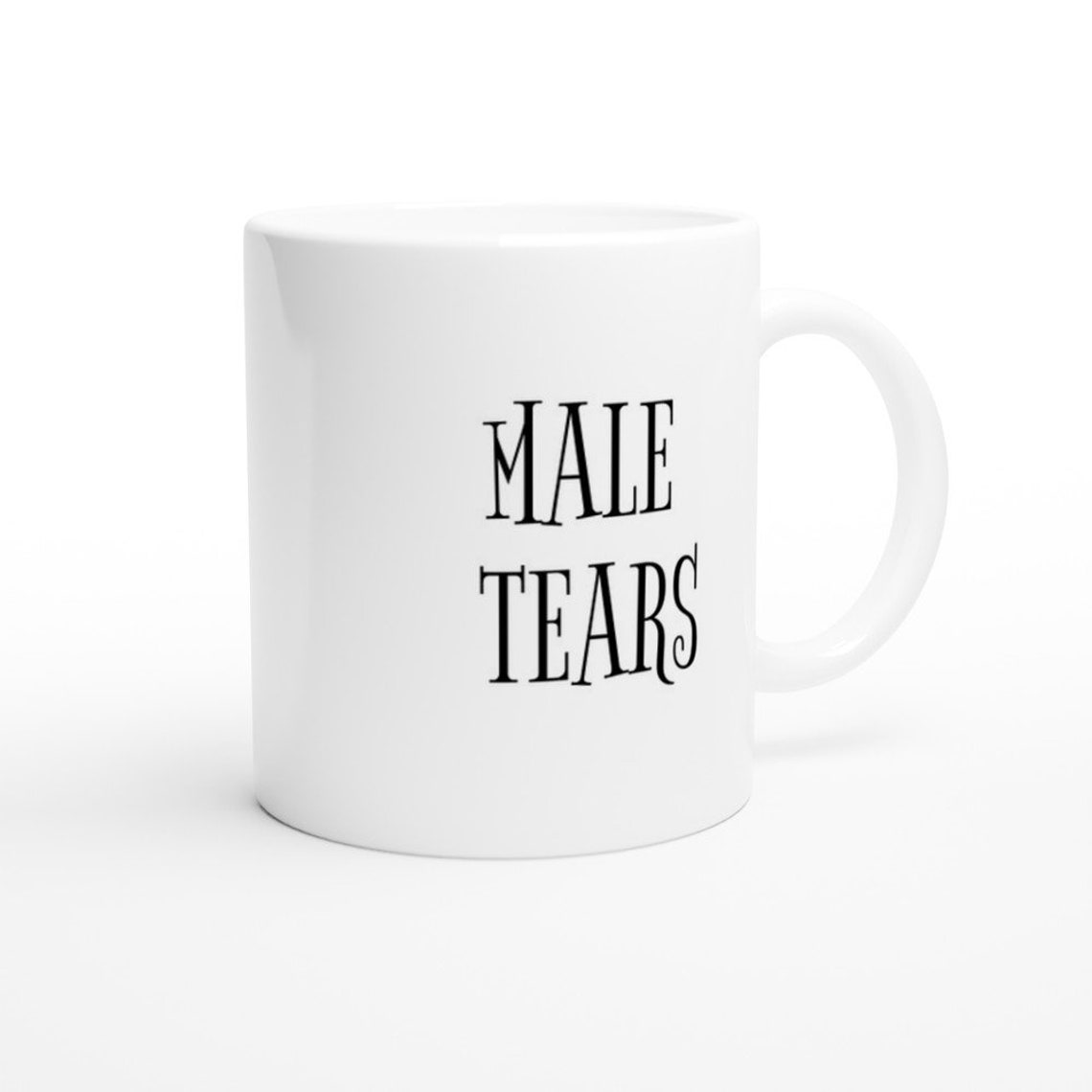 Male Tears, Ceramic Mug, Funny Gift for Her, Funny Gift for Him