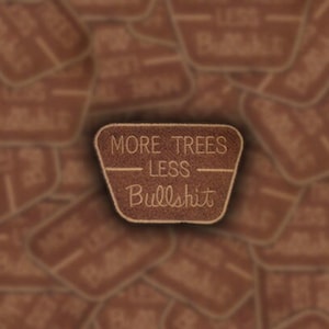 More trees less bullish!t funny embroidery patch