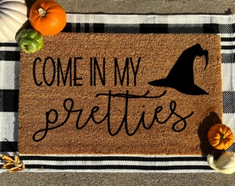 Come in my Pretties Doormat | Outdoor Mat | Halloween Doormat | Coir Doormat | Fall Doormat | Welcome Mat | Funny Doormat | Witch Doormat