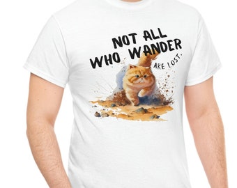 Pas tous ceux qui errent perdus, t-shirt chat mignon, chemise drôle de chat, t-shirt drôle, meilleur cadeau pour les amoureux des chats, cadeau pour maman et papa en fourrure, cadeau d'amant de chat