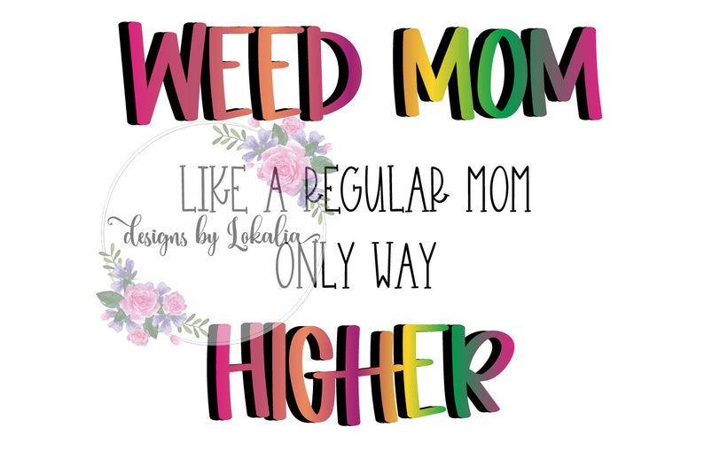Download Mature Content Weed Mom Like a Regular Mom Only Way Higher | Etsy