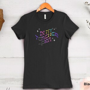 In My Teacher Era Women&#39;s Tee/ In My Teacher Era Shirt/ Teacher Era Shirt/Teacher Appreciation/Teacher Gift/Best Teacher Shirt