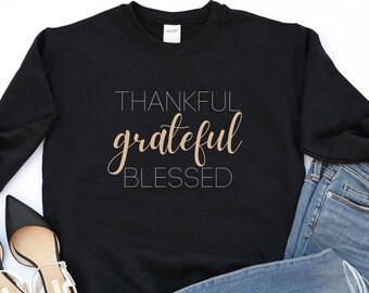Thankful Grateful Blessed Sweatshirt, Unisex Fall Crewneck