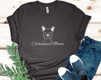 Chihuahua Shirt Chihuahua Liebhaber T-Shirt für Chihuahua Besitzer Chihuahua Hund Shirt für Hunde-Liebhaber-Geschenk für sie Chihuahua Dog Mom TShirt