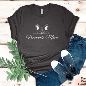 Frenchie Mom Shirt/Dog Mom Shirt/Frenchie Mom/Frenchie Mama/Furbaby Shirt/Dog Shirt/French Bulldog Shirt/Dog Lover Shirt/Dog Breed Shirt/Dog