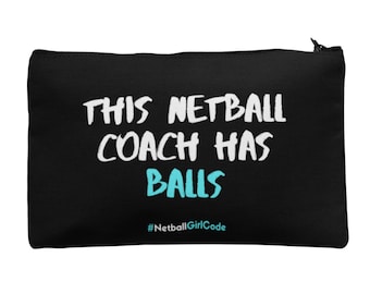 This Netball Coach has Balls Accessories Bag - Perfect Netball Gift for a Coach