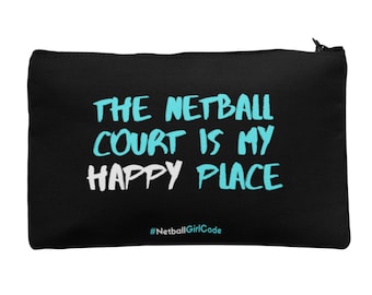 The Netball Court is my Happy Place - Netball Accessories Bag - A Perfect Netball Gift