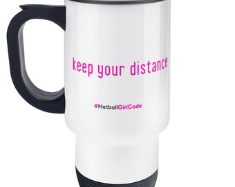 Keep Your Distance Netball Travel Mug