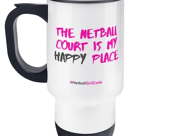The Netball Court is my Happy Place Travel Mug - Perfect Gift for Netballers