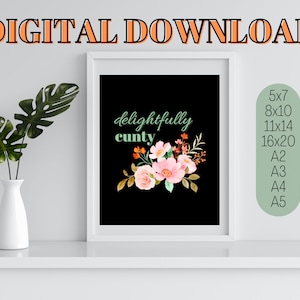 minimalist style sassy digital download art print - delightfully cunty