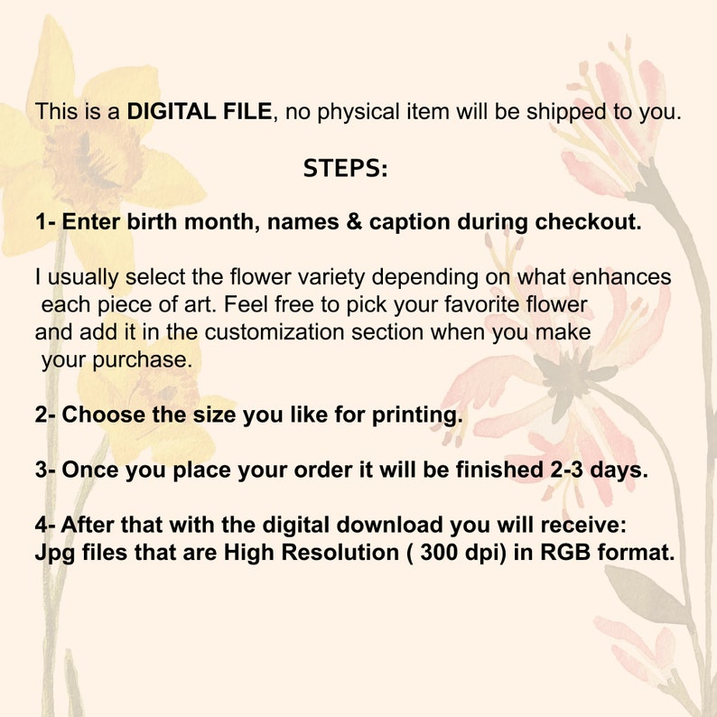 May include: A digital file for a personalized floral art print. The text describes the steps for customizing the print, including choosing a flower variety, size, and adding a birth month, names, and caption. The print is available in high resolution (300 dpi) in RGB format.