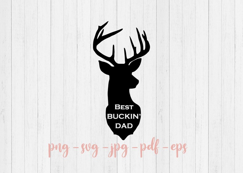Download Best Buckin' Dad Svg Png Jpg Pdf Eps File for Silhouette ...