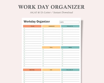 May include: A printable workday organizer with sections for to-do lists, reminders, projects, calls, emails, meetings, due dates, and follow-ups. The document includes the title "Workday Organizer" and the text "WORK DAY ORGANIZER".