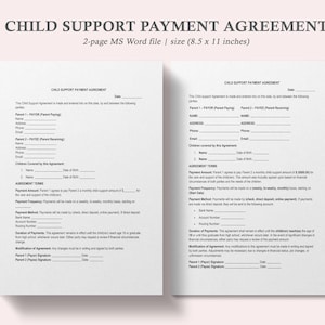 May include: A two-page document titled "CHILD SUPPORT PAYMENT AGREEMENT" in a MS Word file format. The document is 8.5 x 11 inches in size. The document has fillable fields for names, addresses, and other details.