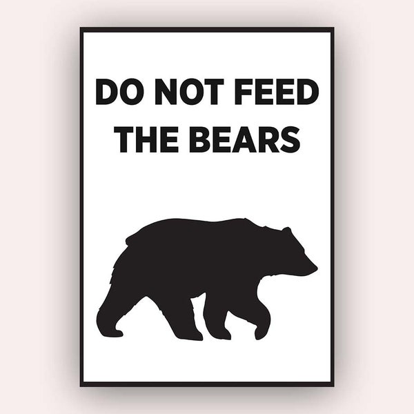 bear sign,bear signage,do not feed the bears sign,do not feed the bear,bear warning sign,don t feed the bear sign,bear safety sign