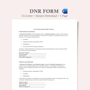 May include: A Do Not Resuscitate (DNR) form with sections for both the physician and patient to sign. The form outlines the patient's request to not be resuscitated in the event of a cardiac or respiratory arrest.