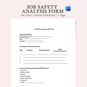 May include: A printable job safety analysis (JSA) form with sections for project information, job steps, potential hazards, safety controls and precautions, and personal protective equipment (PPE) required. The form includes a checklist for PPE items such as hard hat, safety glasses, gloves, steel-toe boots, high-visibility vest, respirator, and other.