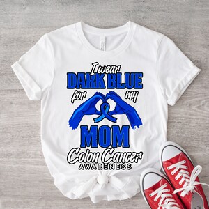 I Wear Dark Blue For My Mom / Colon Cancer Awareness PNG Only. Clipart, Instant Download, Sublimation Graphics. Commercial Use