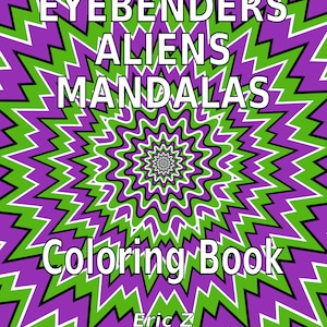 Printable PDF Coloring Book / Eye Benders, Aliens, Optical Illusions, and Mandalas /Super High Resolution Printable Art / Instant Download
