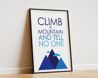 Plakat A3 - Climb a Mountain and Tell No One