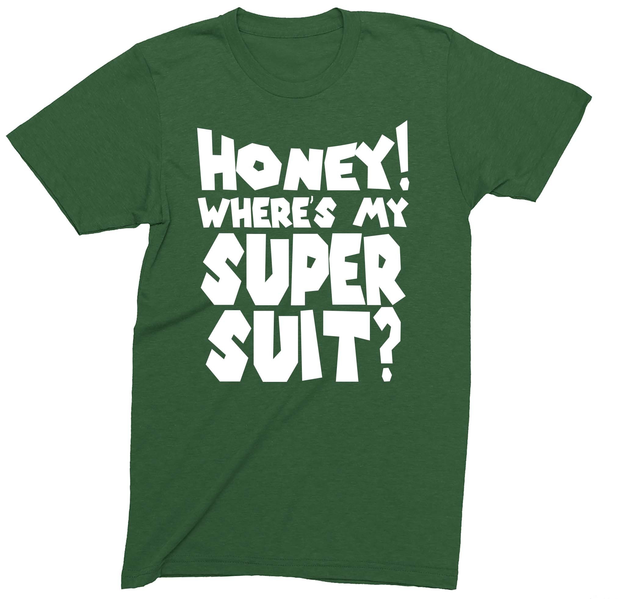 Honey Where's My Super Suit Funny Unisex TShirt Comedy Etsy