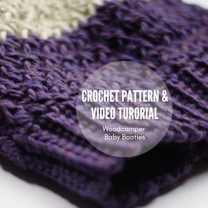 May include: Purple and white crocheted baby booties with a white circle overlaying the booties with the text "CROCHET PATTERN & VIDEO TUTORIAL" and "Woodcamper Baby Booties".