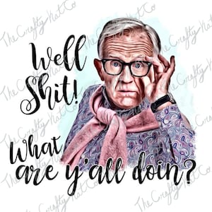 LJ What Are Y’all Doing *Digital Download* Waterslide & Sublimation Print