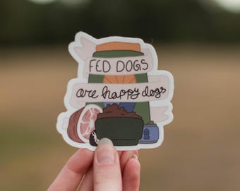 Dog Food | Fed Dogs Are Happy Dogs | Kibble vs Raw Sticker