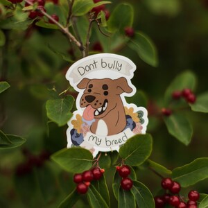 Don&#39;t Bully My Breed | Pitbull | Anti BSL | Floral Sticker
