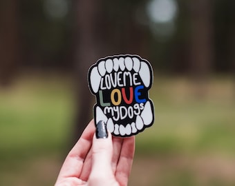 Love Me Love My Dog Sticker