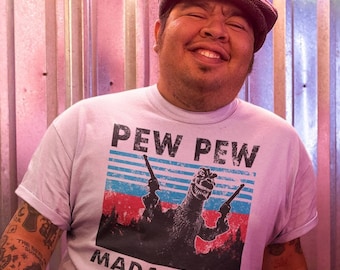 PEW PEW MATAFAKA Shirt with Godzilla. Hilariously funny T-Shirt with your favorite Monster!