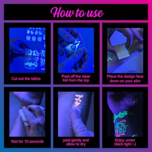 May include: Instructions on how to apply glow-in-the-dark temporary tattoos. The steps include cutting out the tattoo, peeling off the clear foil, placing the design face down on the skin, wetting it for 10 seconds, peeling gently, and allowing it to dry. The final step shows the tattoo glowing under a black light.