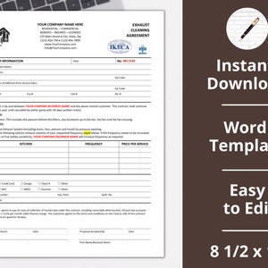 May include: A printable Word template for an exhaust cleaning agreement. The template includes sections for customer information, payment, terms, and a table for listing services, frequency, and price. The document is 8 1/2 by 11 inches.