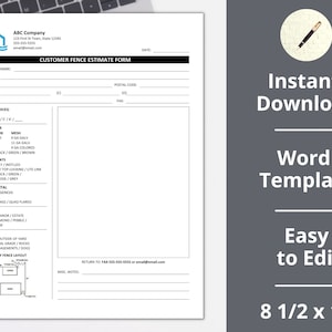 May include: A printable customer fence estimate form template in a Word document format. The form includes sections for customer information, fence style choices, and a space for notes. The form is 8 1/2 by 11 inches.