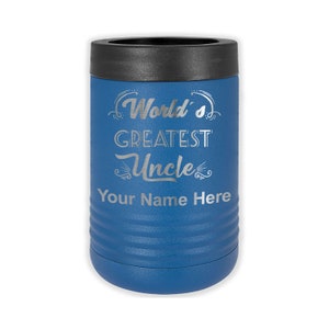 May include: Blue stainless steel can cooler with the text "World's Greatest Uncle" and a space for a personalized name.
