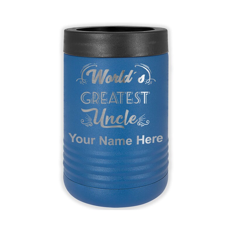 May include: Blue stainless steel can cooler with the text "World's Greatest Uncle" and a space for a personalized name.