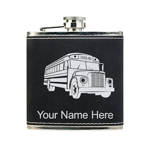 May include: Black leather-wrapped stainless steel flask with a white outline of a school bus and the text "SCHOOL BUS" above the bus. The text "Your Name Here" is below the bus.