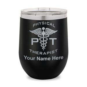 Wine Glass Tumbler, PT Physical Therapist, Personalized Engraving Included