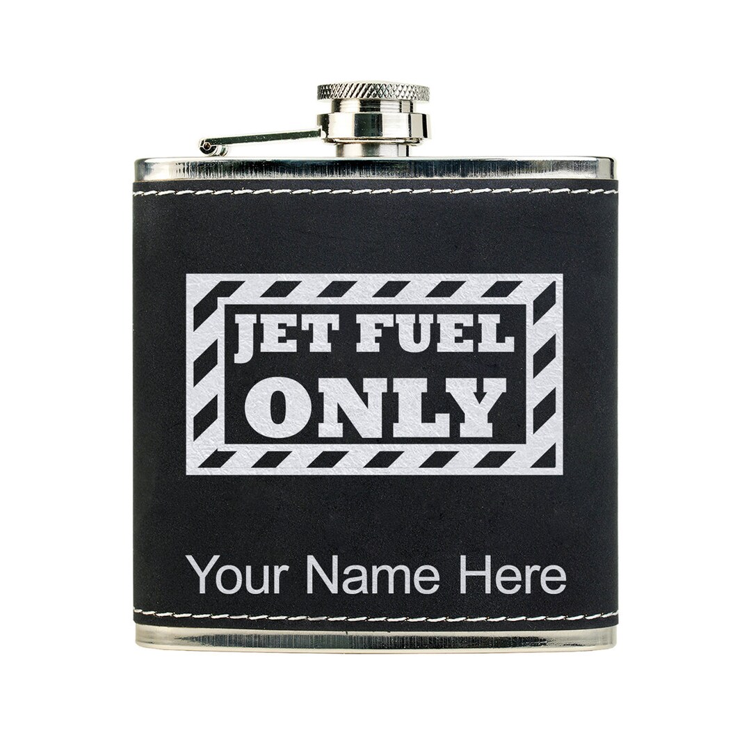 Faux Leather Flask, Jet Fuel Only, Personalized Engraving Included - Etsy