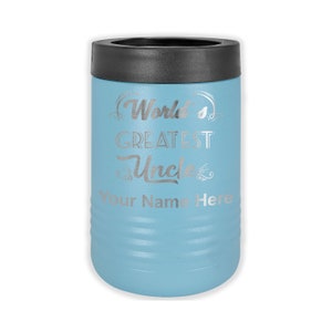 May include: A light blue can cooler with the text "World's Greatest Uncle" and a space for a name. The text is in a silver color.