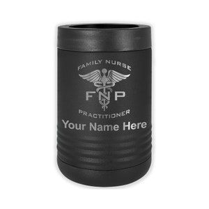 LaserGram Double Wall Insulated Beverage Can Holder, FNP Family Nurse Practitioner, Personalized Engraving Included
