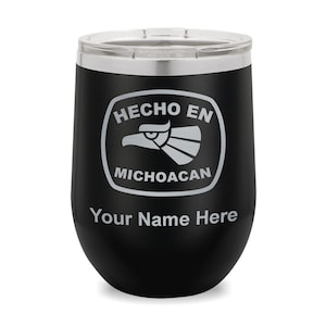 Wine Glass Tumbler, Hecho en Michoacan, Personalized Engraving Included