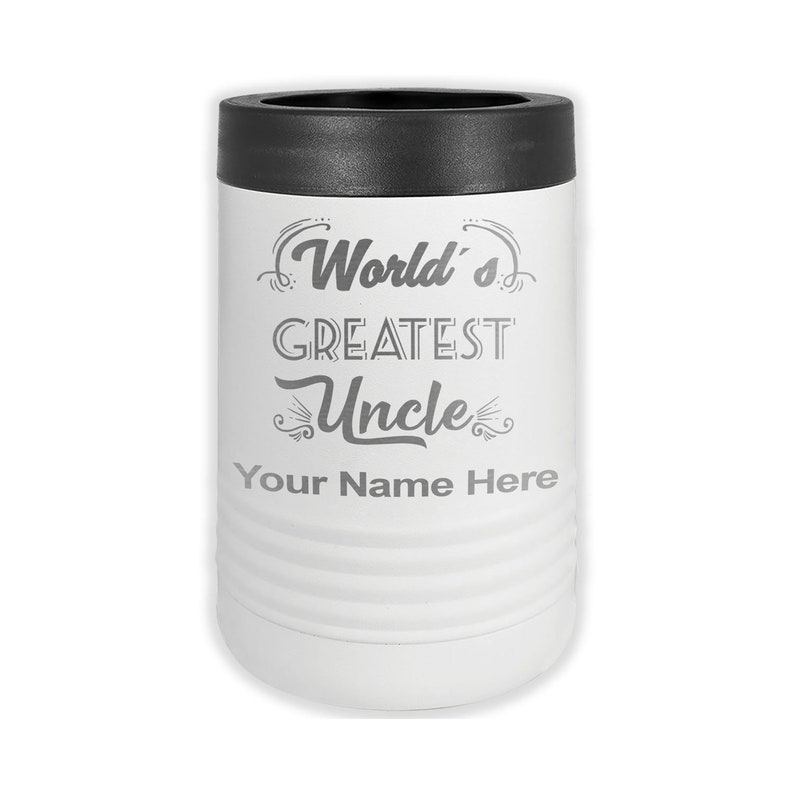 May include: White insulated can cooler with a black lid. The cooler has a gray inscription that reads "World's Greatest Uncle" with the name "Your Name Here" below it.