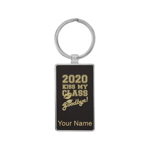 May include: Black leather keychain with a silver key ring. The keychain has gold text that reads "2020 Kiss My Class Goodbye!" and "Your Name".