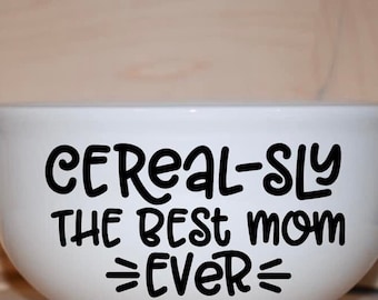 Cerealsly Best Mom Ever | I cerealsly love you cereal bowl | Mother’s Day Gift | Cereal Bowl Gift Set | Lucky Charm Cereal Bowl