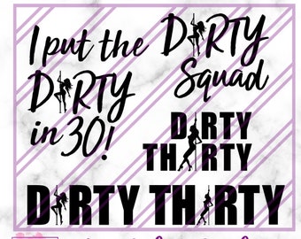 Dirty 30 Digital File Bundle Pack, SVG Files, Cutting Files