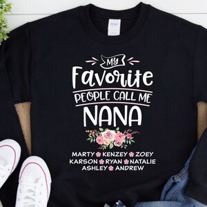 Nana Floral Sweatshirt/ Customized Nana Gift/ My Favorite People Call Me Nana/ Personalized Grandkids Names Sweatshirt