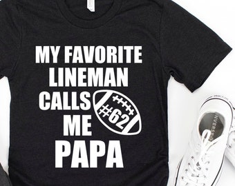 Papa Game Day Shirt/ Football Papa Shirt/ My Favorite Lineman Calls Me Papa/ Senior Football Shirt